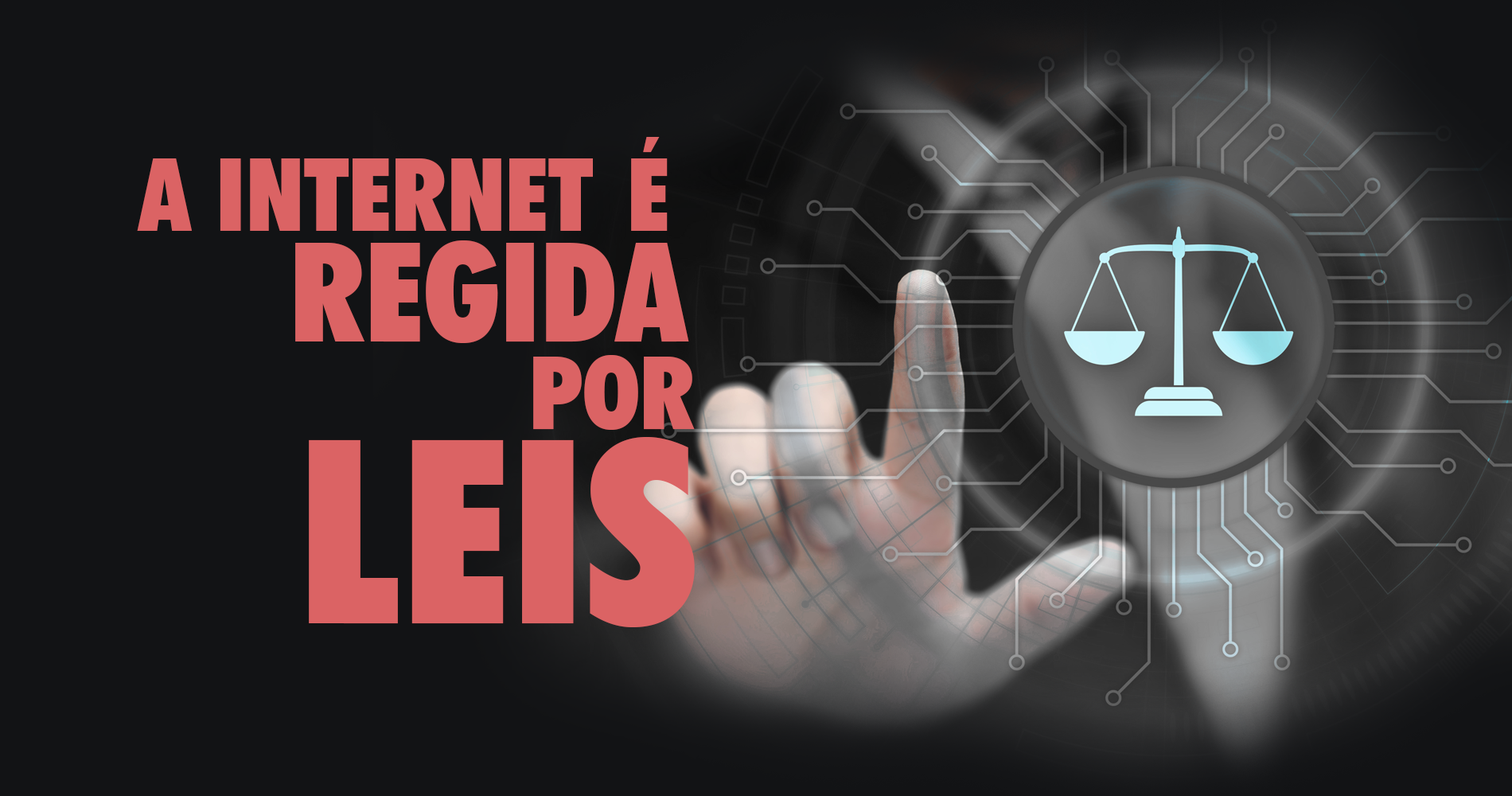 A internet é regida por leis.