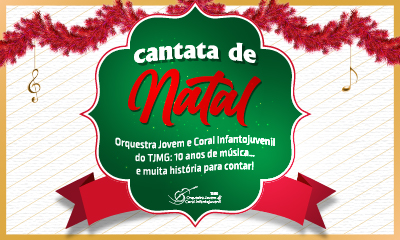 Cantata de Natal | Portal TJMG Cantata de Natal | Portal TJMG
