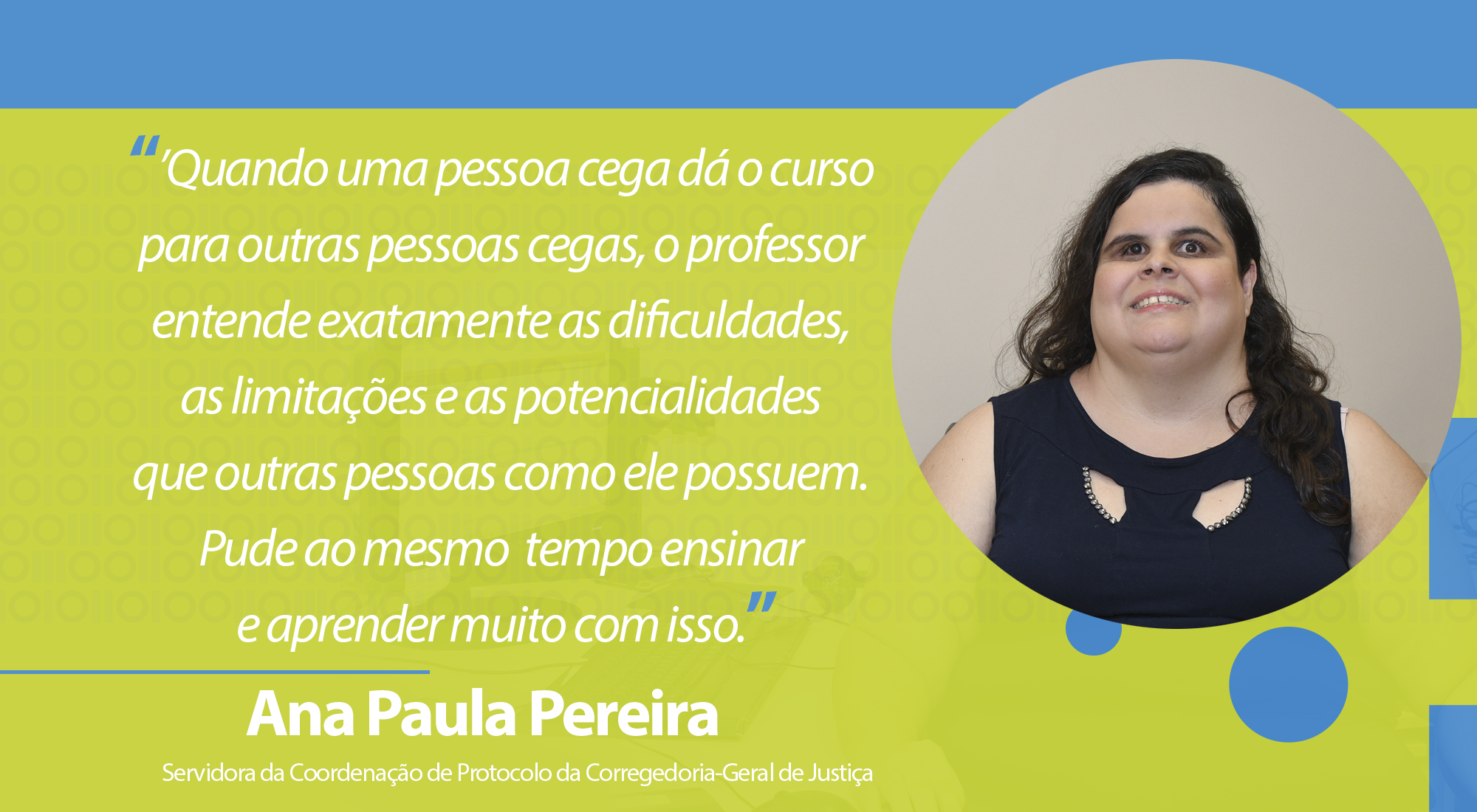 Ana Paula, Servidora da Coordenação de Protocolo da Corregedoria-Geral de Justiça.