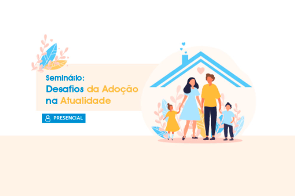 Not-1---Seminario-Desafios-da-Adocao-na-Atualidade.jpg