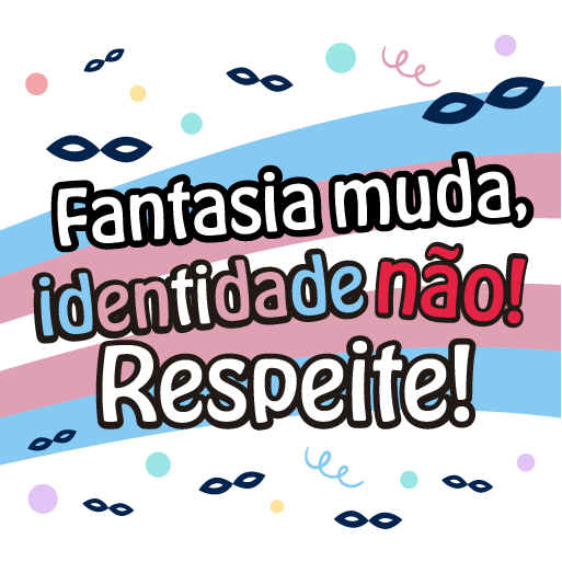 Figurinha 1 - Fantasia muda_ identidade nao_ Respeite_.png