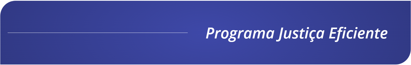 Cabecalho - Programa Justica Eficiente.png