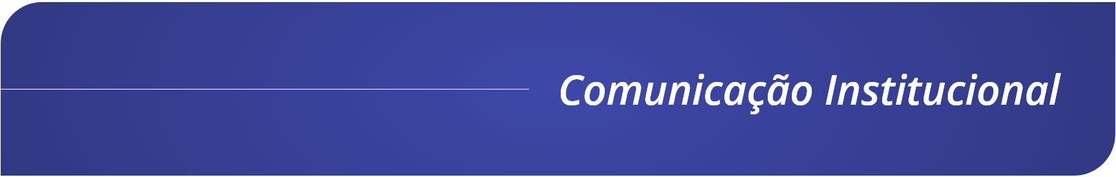 Cabecalho - Comunicacao Institucional.png