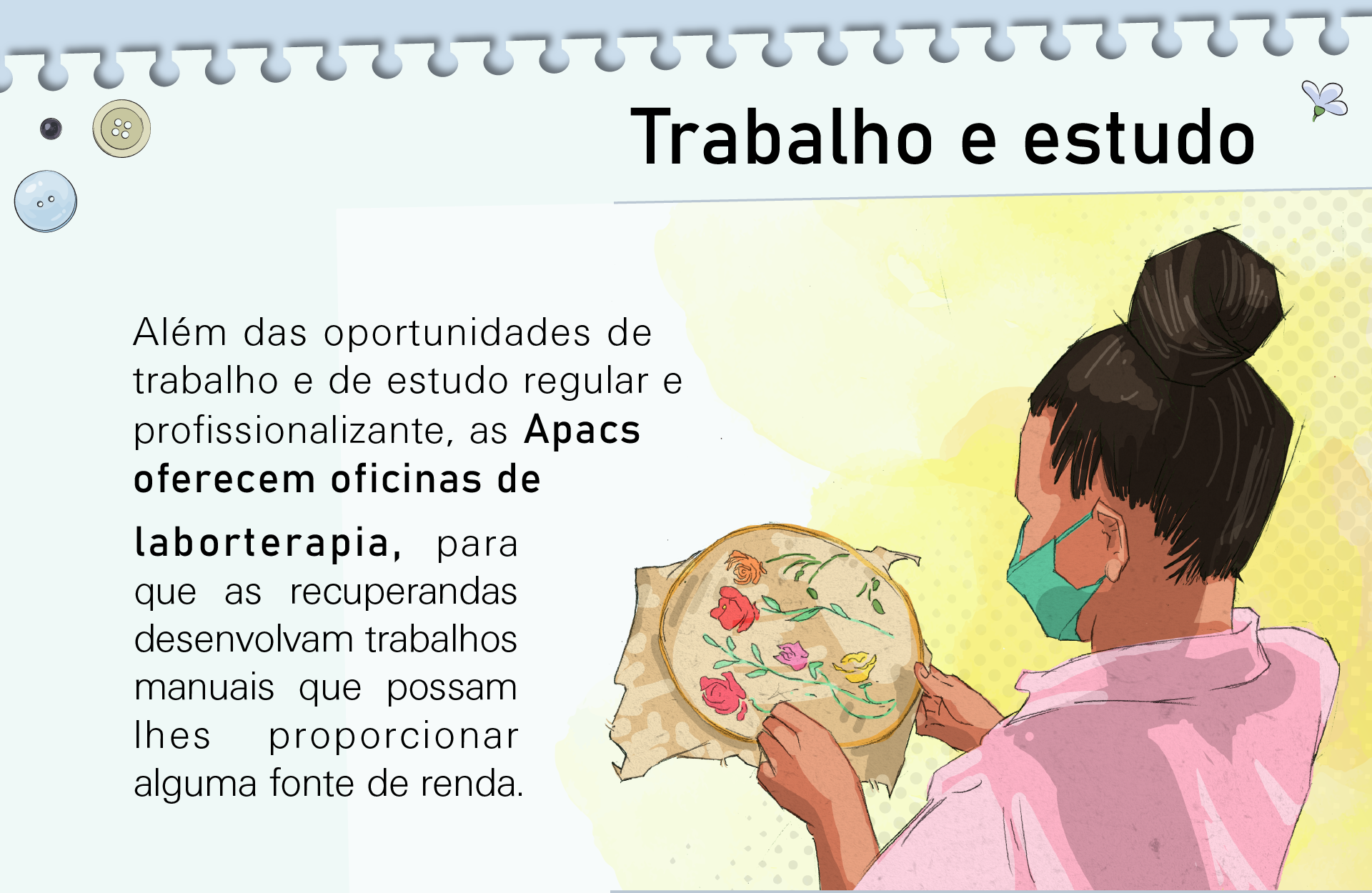 Quem cumpre pena na Apac tem de participar necessariamente das atividades de trabalho e de estudo e também dos rituais cristãos ¿ católico e evangélico. Porém, se descumprirem alguma das regras, que são bastante rígidas, voltam para o sistema prisional comum. A rotina é longa, começa às seis da manhã e só termina às 22h.