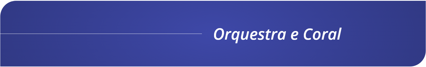 Cabecalho - Orquestra e Coral.png