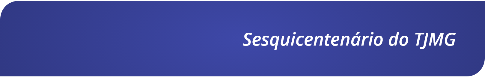 38. Cabecalho - Sesquicentenario do TJMG.png