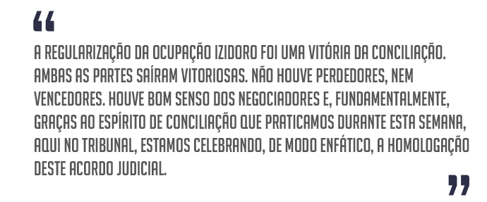 ¿Foi uma vitória da conciliação. Ambas as partes saíram vitoriosas. Não houve perdedores, nem vencedores. Houve bom senso dos negociadores e, fundamentalmente, graças ao espírito de conciliação que praticamos durante esta semana, aqui no Tribunal, estamos celebrando, de modo enfático, a homologação deste acordo judicial.¿ - semana_nacional_conciliacao.png