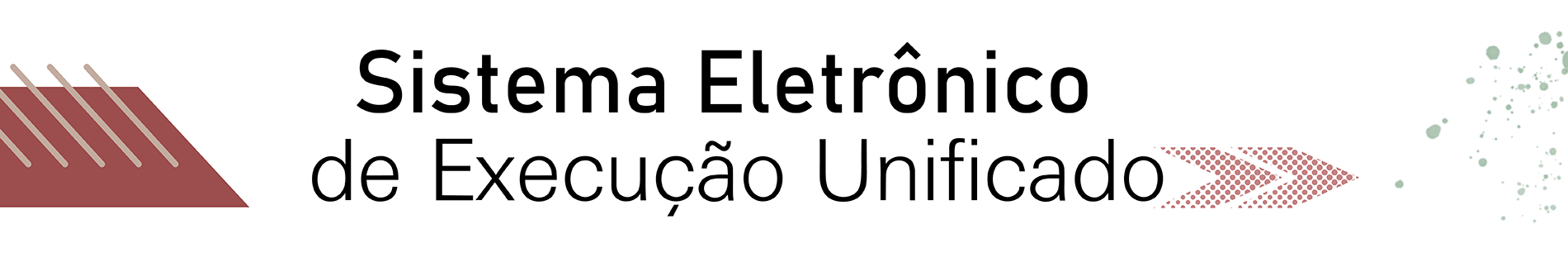 Sistema Eletrônico de Execução Unificado (Seeu).