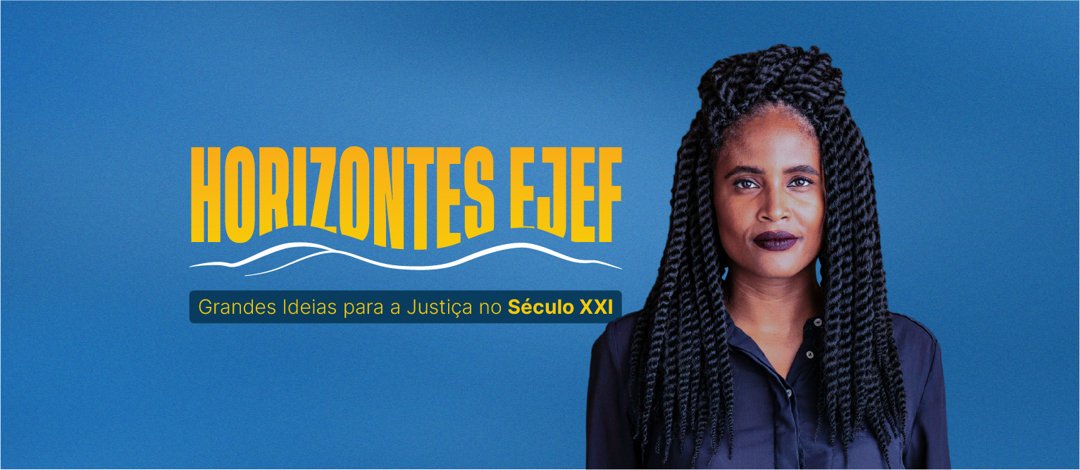 Convidada do primeiro encontro: 10/9, das 16h30 às 18h, no Edifício-Sede e transmissão @ejefoficial
