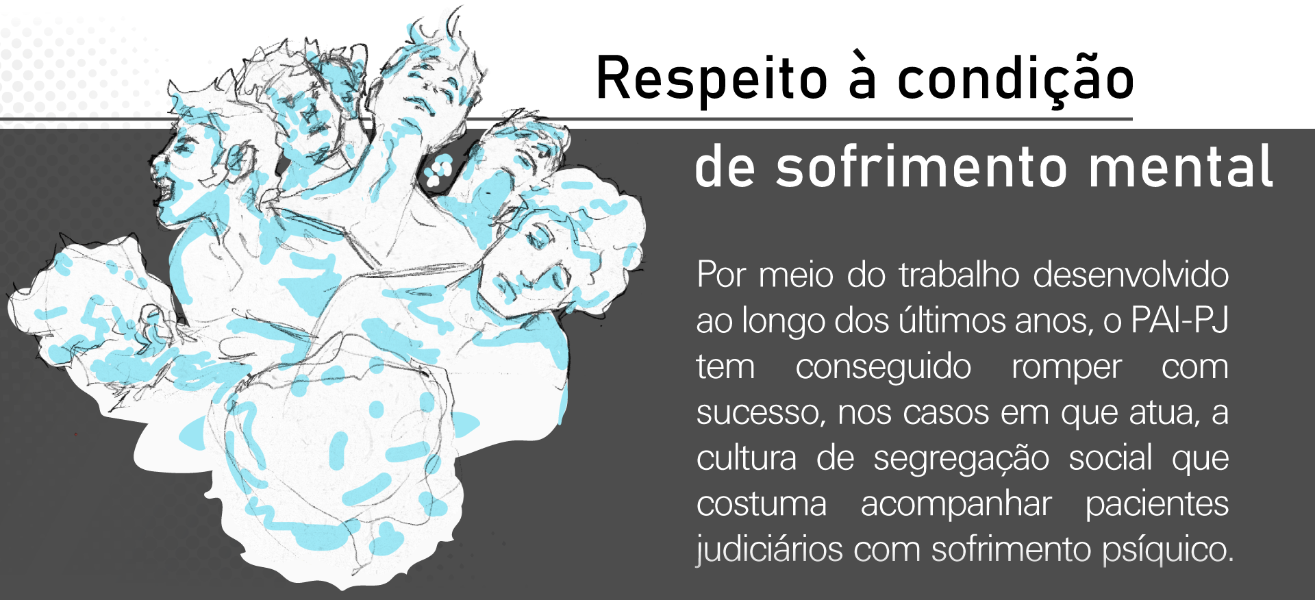 Por meio do trabalho desenvolvido ao longo dos últimos anos, o PAI-PJ tem conseguido romper com sucesso, nos casos em que atua, a cultura de segregação social que costuma acompanhar pacientes judiciários com sofrimento psíquico.