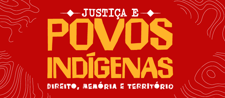 Confira as ações promovidas para dar visibilidade aos Povos indígenas no âmbito do Judiciário